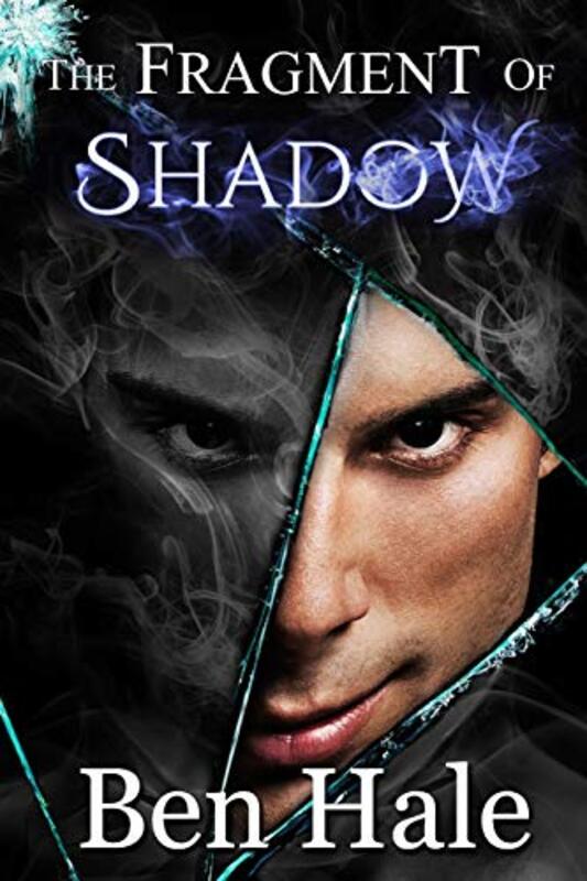 Book cover for "The Fragment of Shadow" by Ben Hale