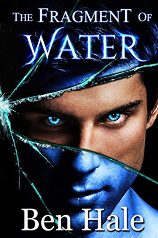 Book cover for "The Fragment of Water" by Ben Hale