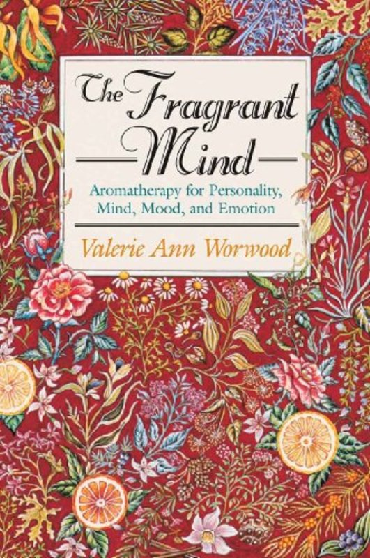 Book cover for "The Fragrant Mind" by Valerie Ann Worwood