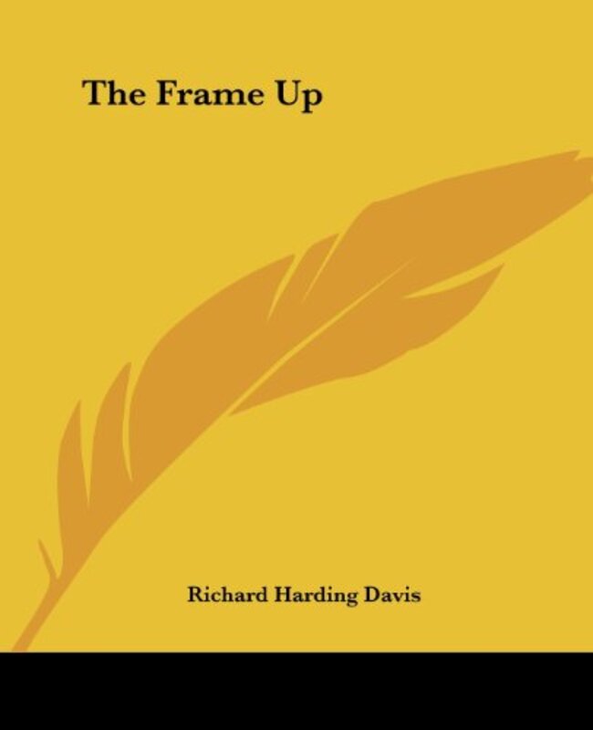Book cover for "The Frame Up" by Richard Harding Davis