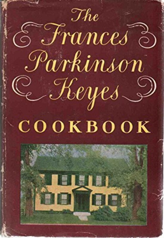 Book cover for "The Frances Parkinson Keyes Cookbook" by Frances Parkinson Keyes