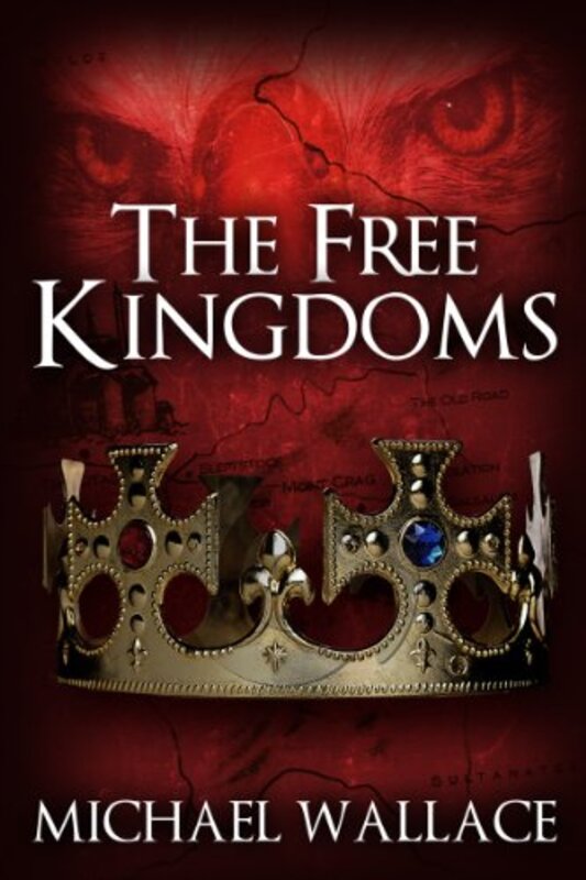 Book cover for "The Free Kingdoms" by Michael Wallace
