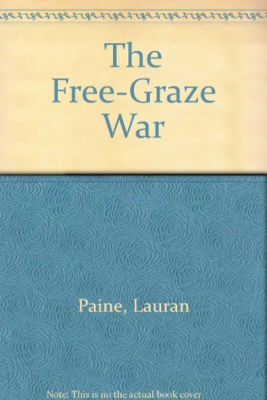Book cover for "The Free-Graze War" by Lauran Paine
