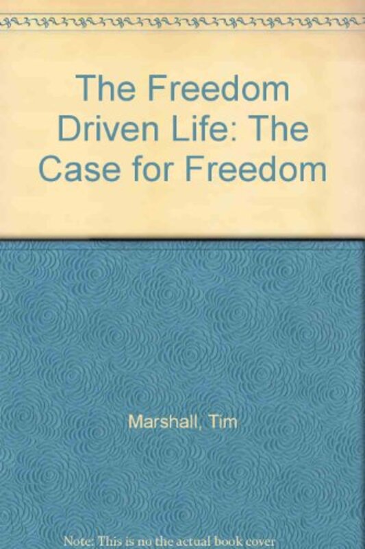 Book cover for "The Freedom Driven Life" by Tim Marshall