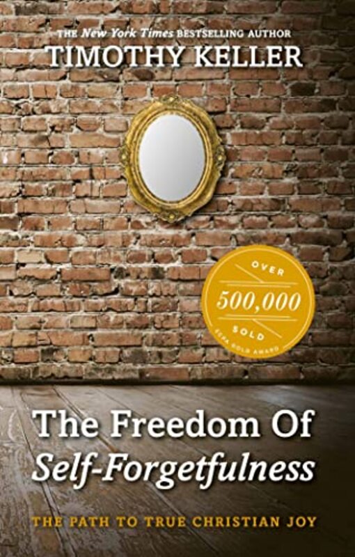 Book cover for "The Freedom of Self Forgetfulness"