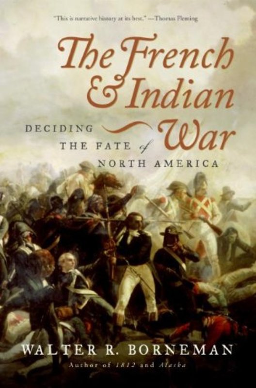 Book cover for "The French and Indian War" by Walter R Borneman