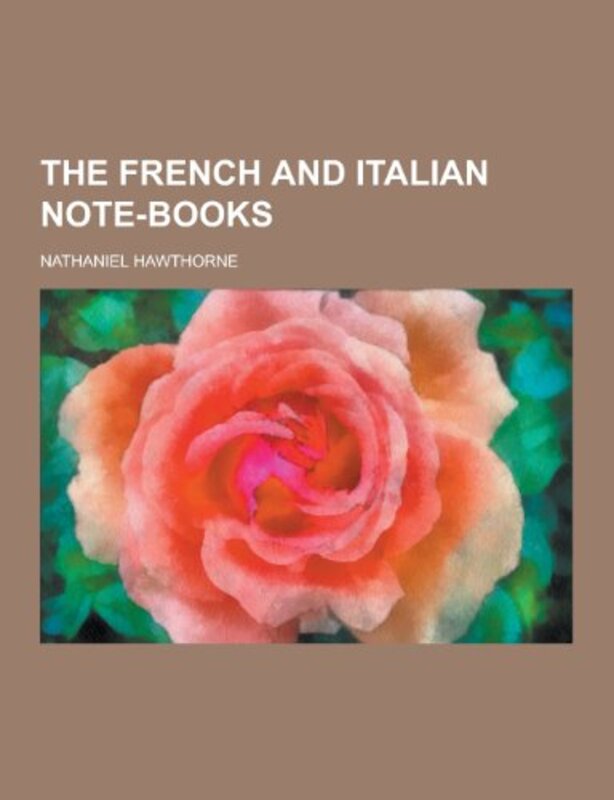 Book cover for "The French and Italian Note-Books" by Nathaniel Hawthorne