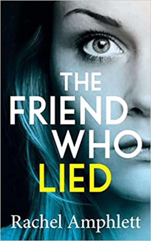Book cover for "The Friend Who Lied" by Rachel Amphlett