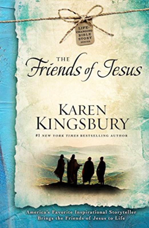 Book cover for "The Friends of Jesus" by Karen Kingsbury