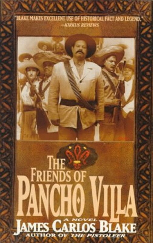 Book cover for "The Friends of Pancho Villa" by James Carlos Blake