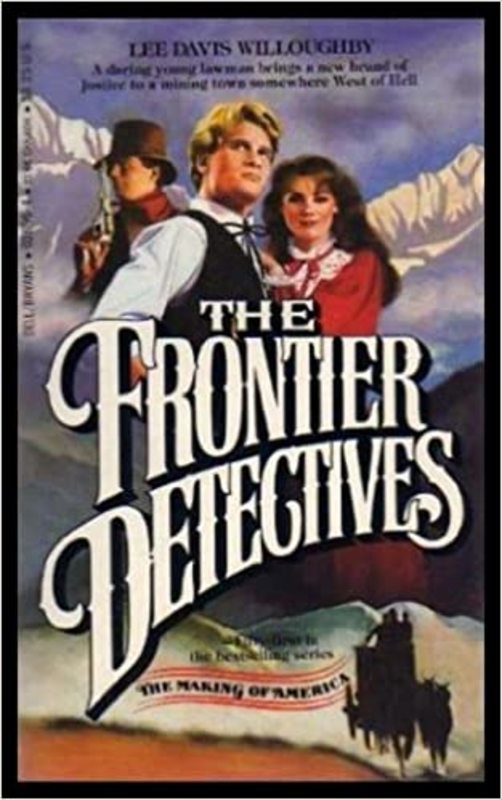 Book cover for "The Frontier Detectives" by Lee Davis Willoughby