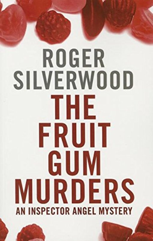 Book cover for "The Fruit Gum Murders" by Roger Silverwood