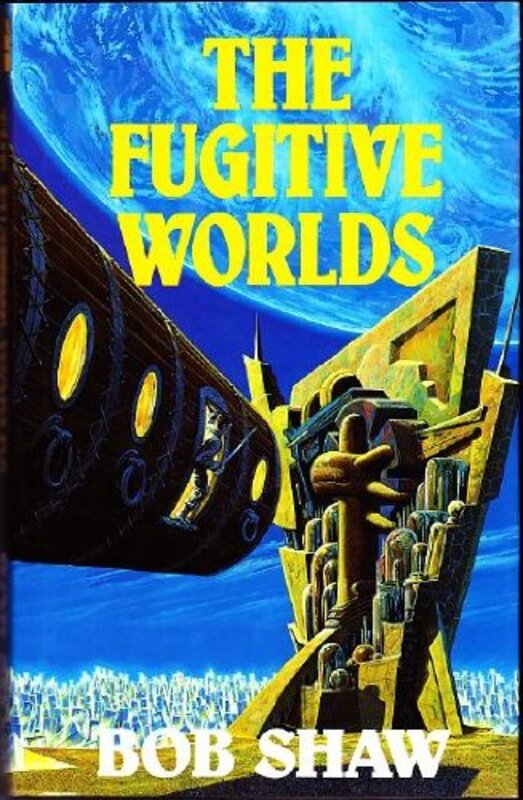 Book cover for "The Fugitive Worlds" by Bob Shaw
