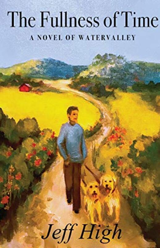 Book cover for "The Fullness of Time of Watervalley" by Jeff High