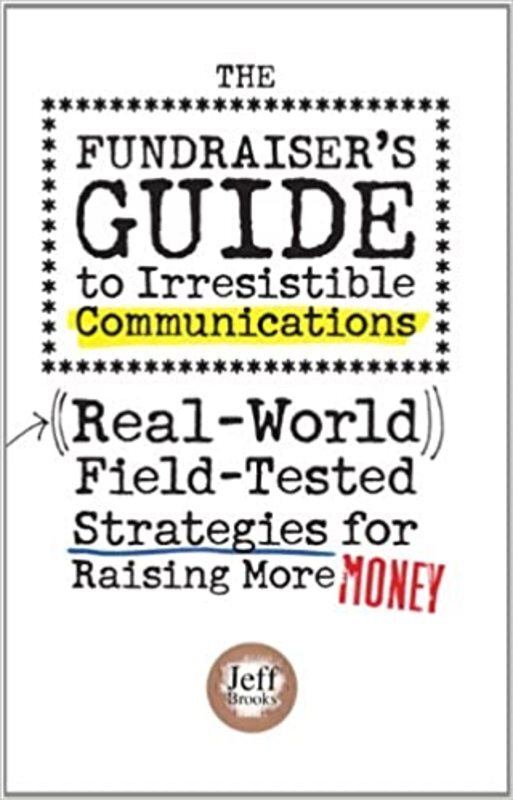 Book cover for "The Fundraiser's Guide to Irresistible Communications" by Jeff Brooks