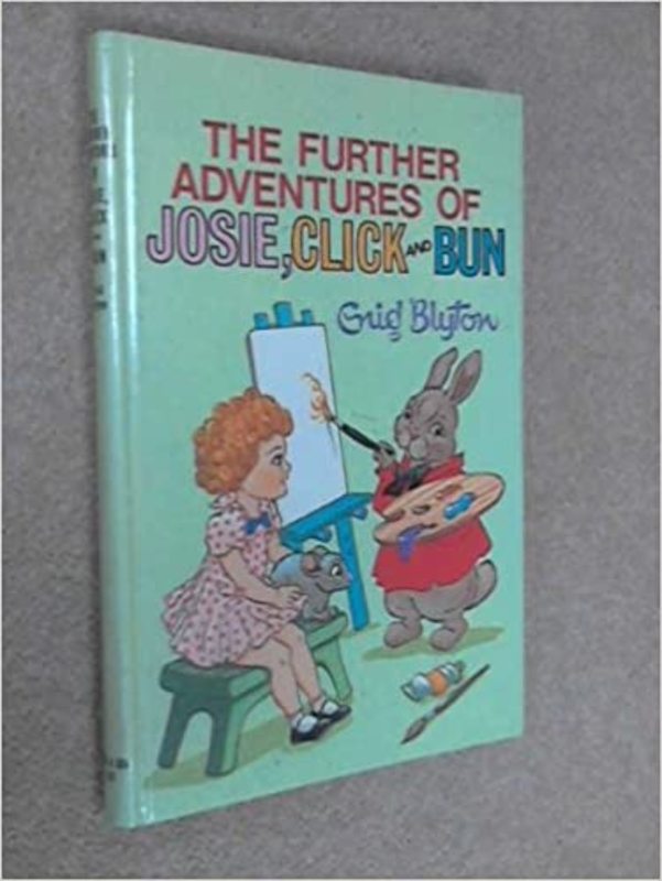 Book cover for "The Further Adventures Of Josie, Click And Bun" by Enid Blyton