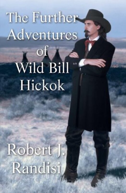 Book cover for "The Further Adventures of Wild Bill Hickok" by Robert J Randisi