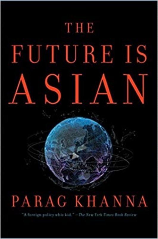 Book cover for "The Future Is Asian" by Parag Khanna