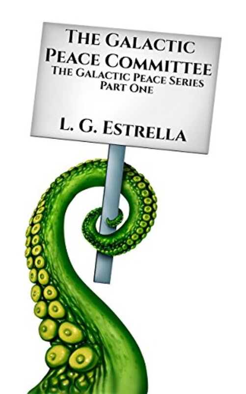 Book cover for "The Galactic Peace Committee" by LG Estrella