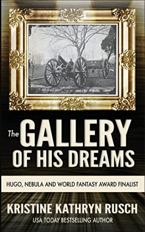 Book cover for "The Gallery of His Dreams" by Kristine Kathryn Rusch