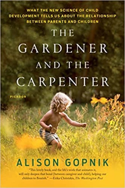 Book cover for "The Gardener and the Carpenter" by Alison Gopnik