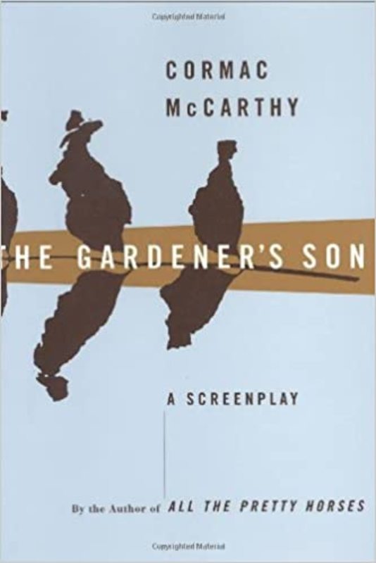 Book cover for "The Gardener's Son" by Cormac McCarthy