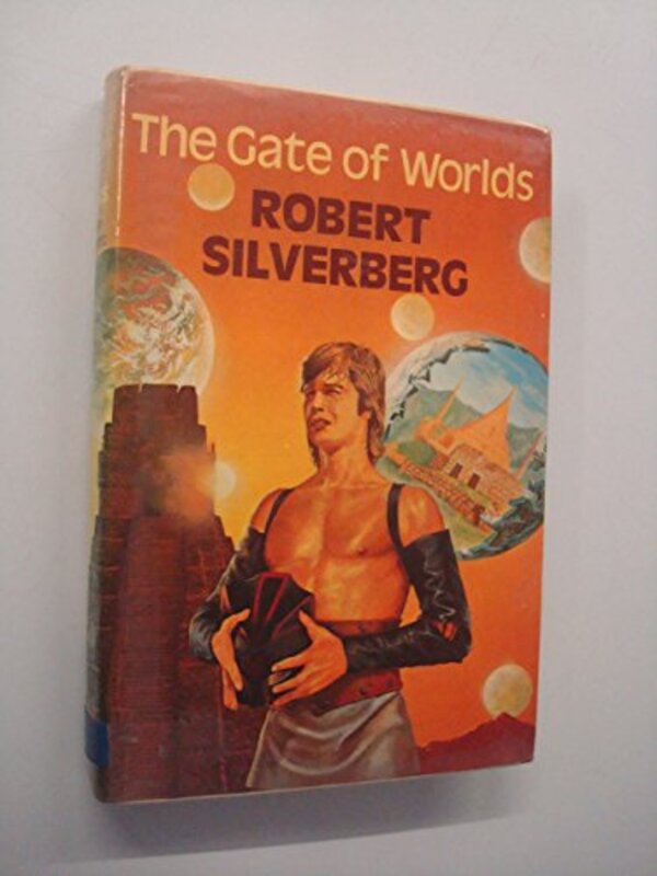 Book cover for "The Gate of Worlds" by Robert Silverberg