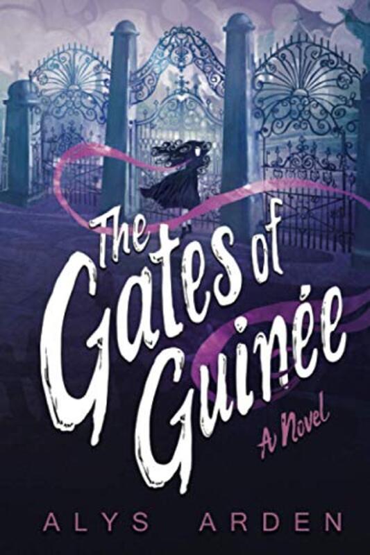 Book cover for "The Gates of Guinée" by Alys Arden