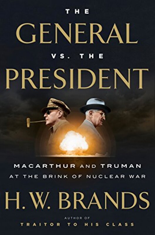 Book cover for "The General vs. the President" by HW Brands