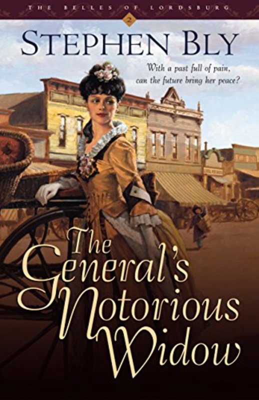 Book cover for "The General's Notorious Widow" by Stephen Bly