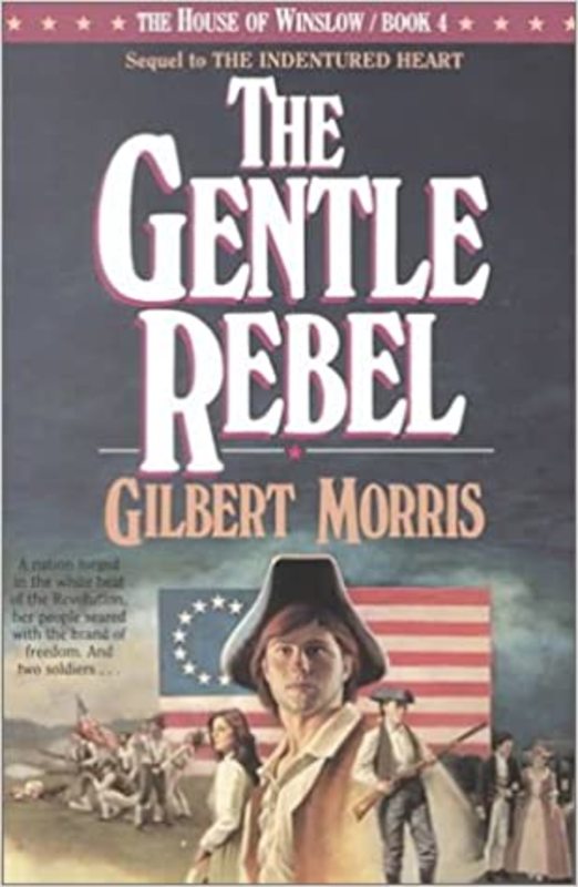 Book cover for "The Gentle Rebel" by Gilbert Morris