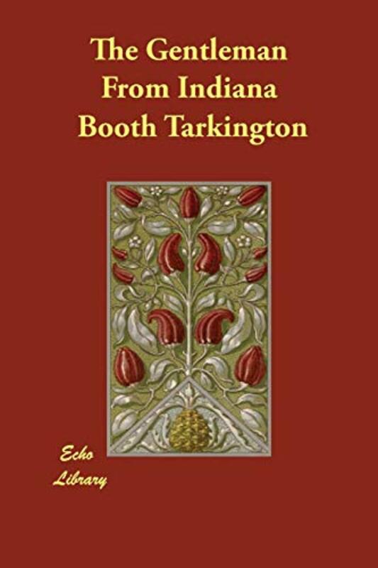 Book cover for "The Gentleman from Indiana" by Booth Tarkington