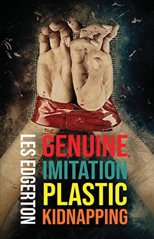 Book cover for "The Genuine, Imitation, Plastic Kidnapping" by Les Edgerton