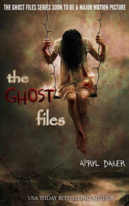 Book cover for "The Ghost Files" by Apryl Baker