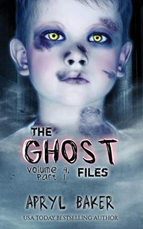 Book cover for "The Ghost Files 4: Part 1" by Apryl Baker