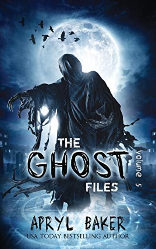 Book cover for "The Ghost Files 5" by Apryl Baker