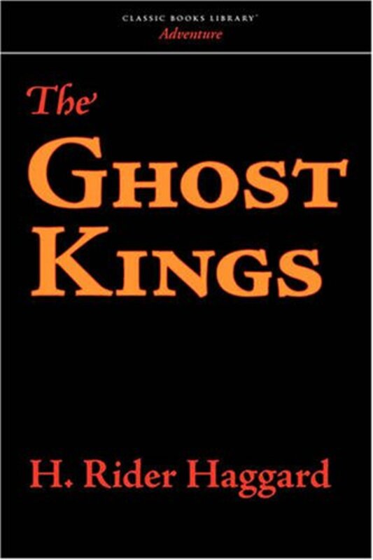 Book cover for "The Ghost Kings" by H Rider Haggard