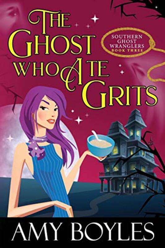 Book cover for "The Ghost Who Ate Grits" by Amy Boyles