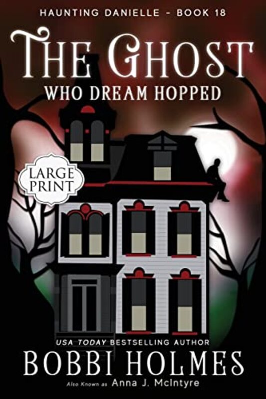 Book cover for "The Ghost Who Dream Hopped" by Bobbi Holmes