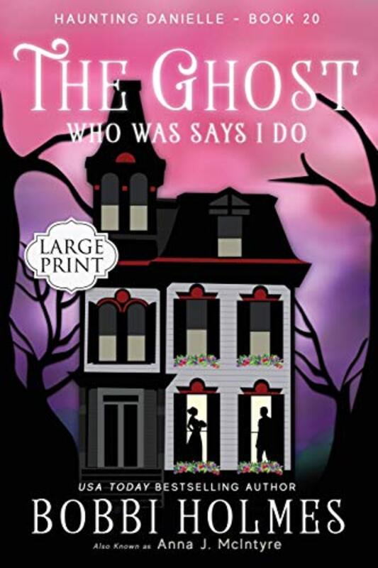 Book cover for "The Ghost Who Was Says I Do" by Bobbi Holmes