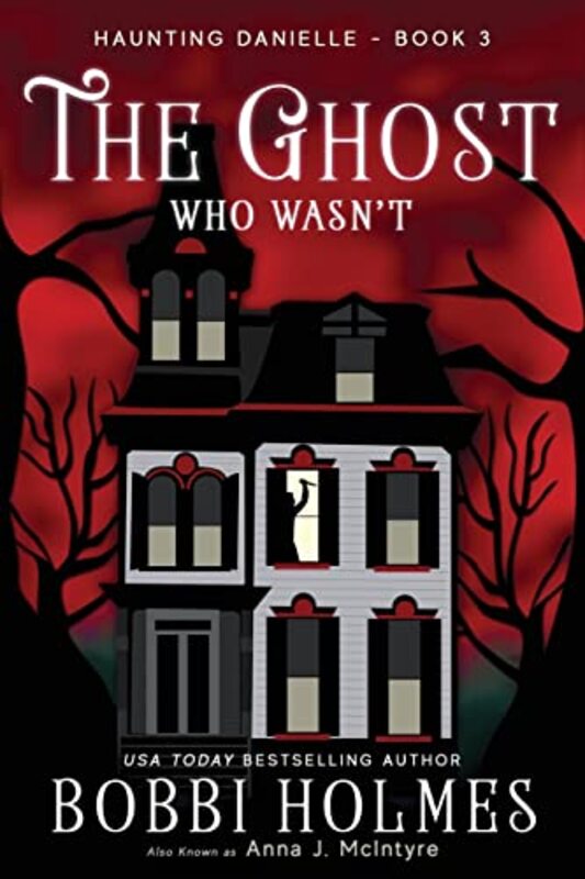 Book cover for "The Ghost Who Wasn't" by Bobbi Holmes