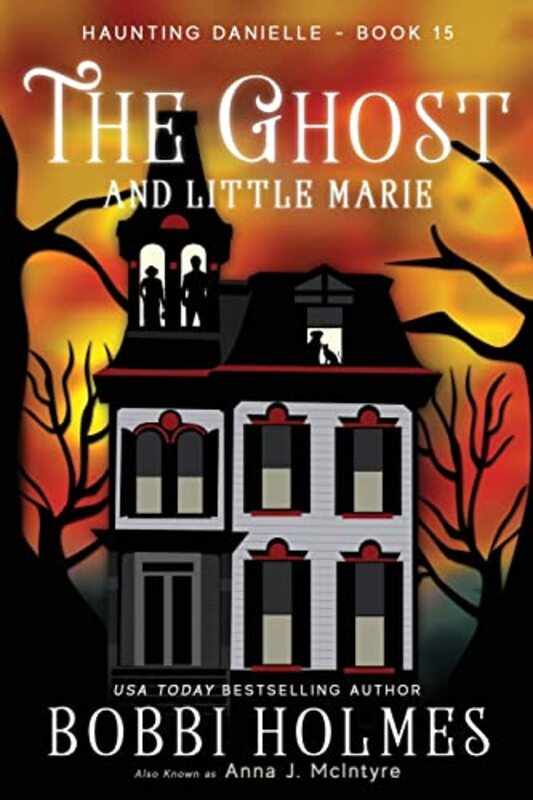 Book cover for "The Ghost and Little Marie" by Bobbi Holmes