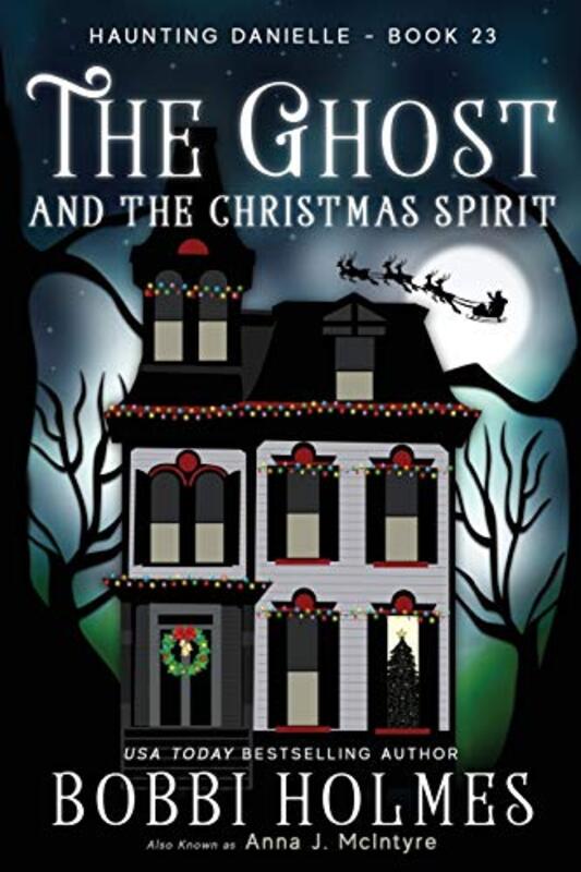 Book cover for "The Ghost and the Christmas Spirit" by Bobbi Holmes