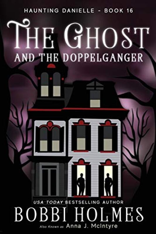 Book cover for "The Ghost and the Doppelganger" by Bobbi Holmes