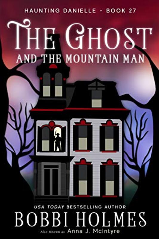 Book cover for "The Ghost and the Mountain Man" by Bobbi Holmes