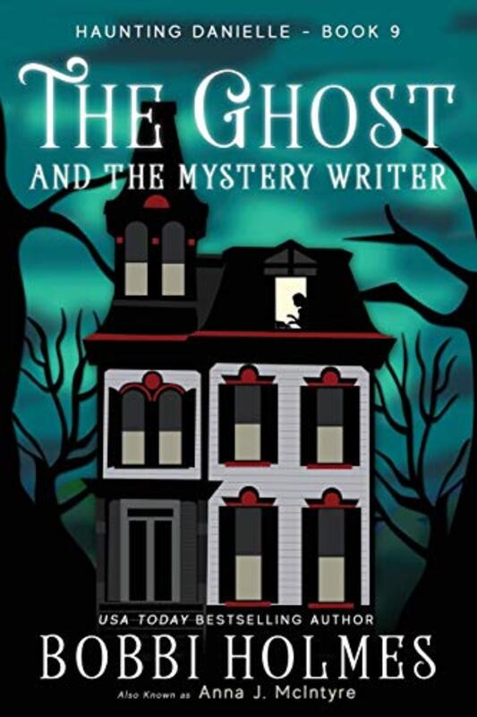 Book cover for "The Ghost and the Mystery Writer" by Bobbi Holmes