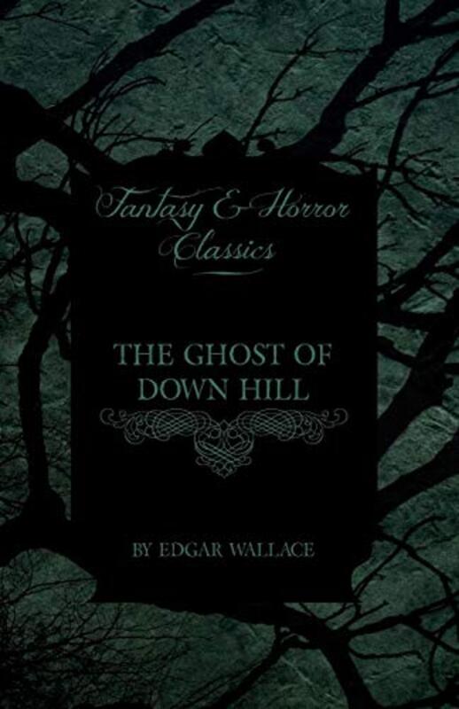 Book cover for "The Ghost of Down Hill" by Edgar Wallace
