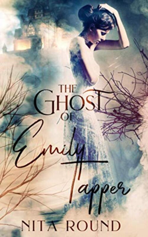Book cover for "The Ghost of Emily Tapper" by Nita Round
