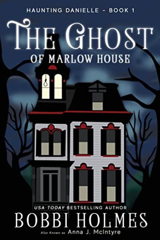 Book cover for "The Ghost of Marlow House" by Bobbi Holmes