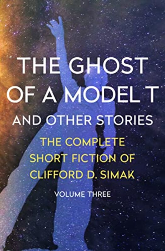 Book cover for "The Ghost of a Model T and Other Stories" by Clifford D Simak